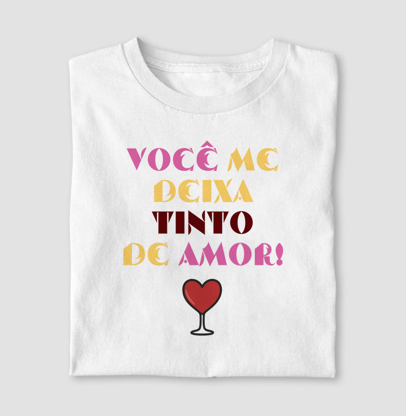 Você me deixa tinto de amor!