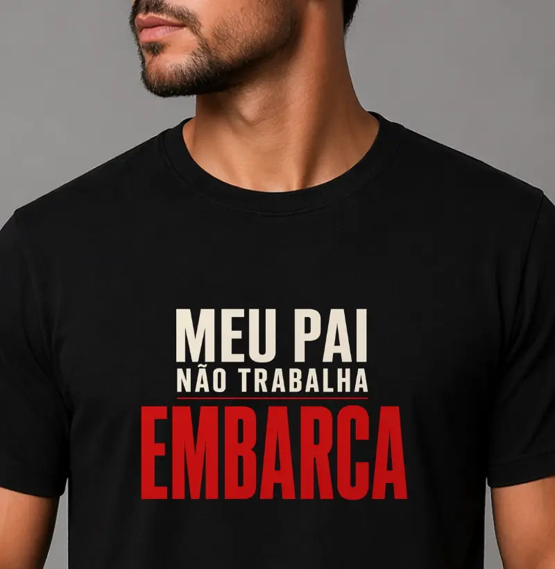 Meu pai não trabalha, embarca