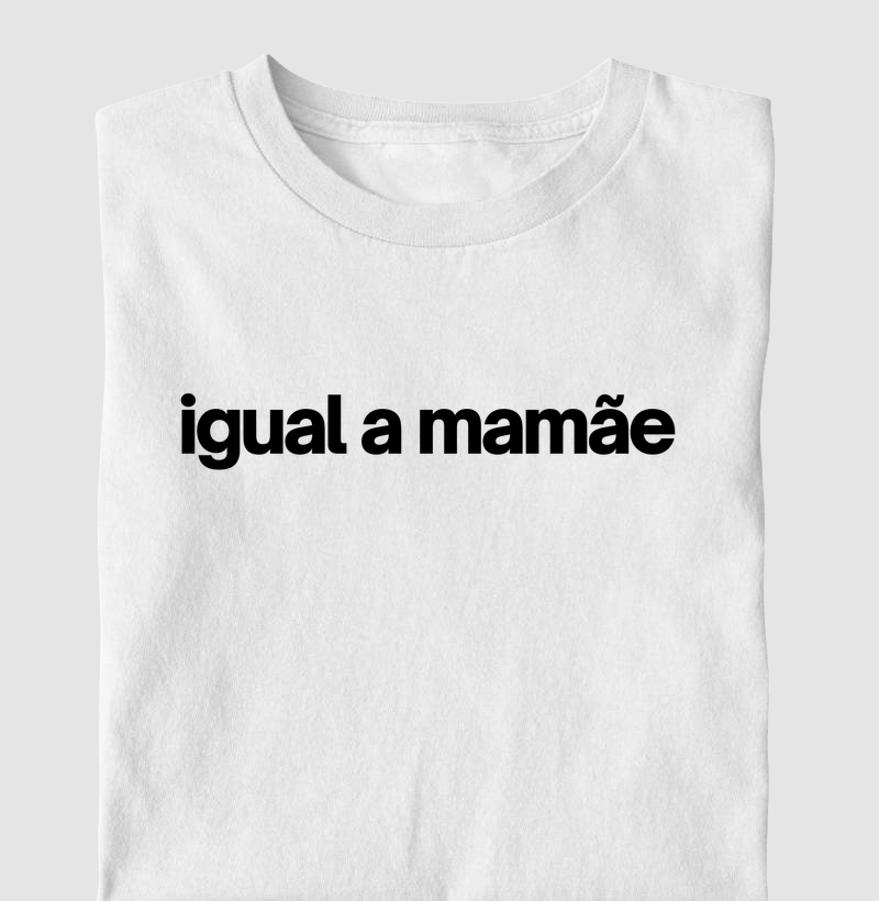 Igual a Mamãe | Amo Grude