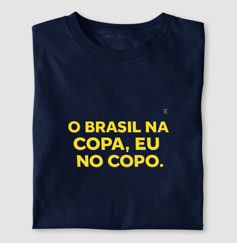O Brasil na copa, eu no copo