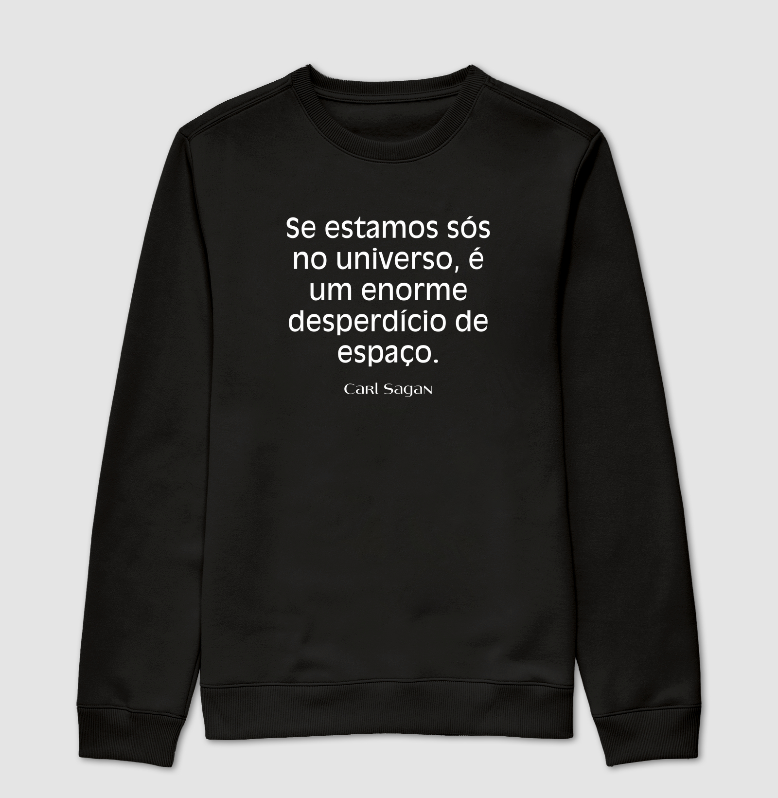 Sós no Universo Carl Sagan - Suéter Moletom