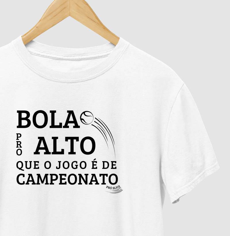 Bola pro alto que o jogo é de campeonato!