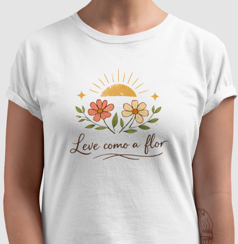 Camiseta Leve como a flor