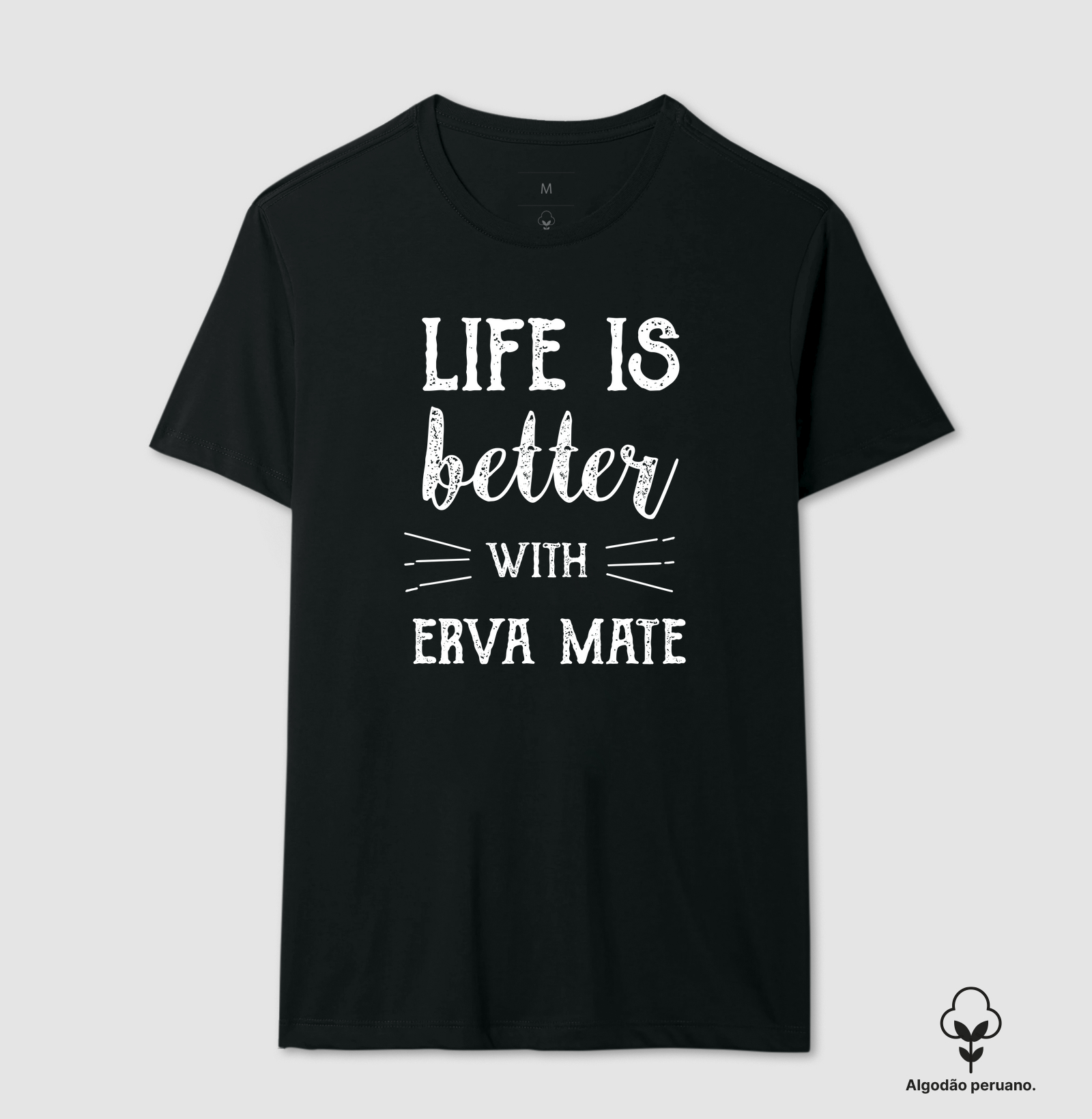 Life Is Better With Erva Mate
