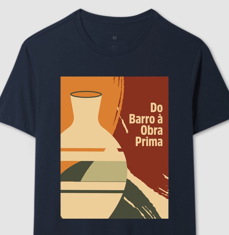 Do Barro à Obra Prima