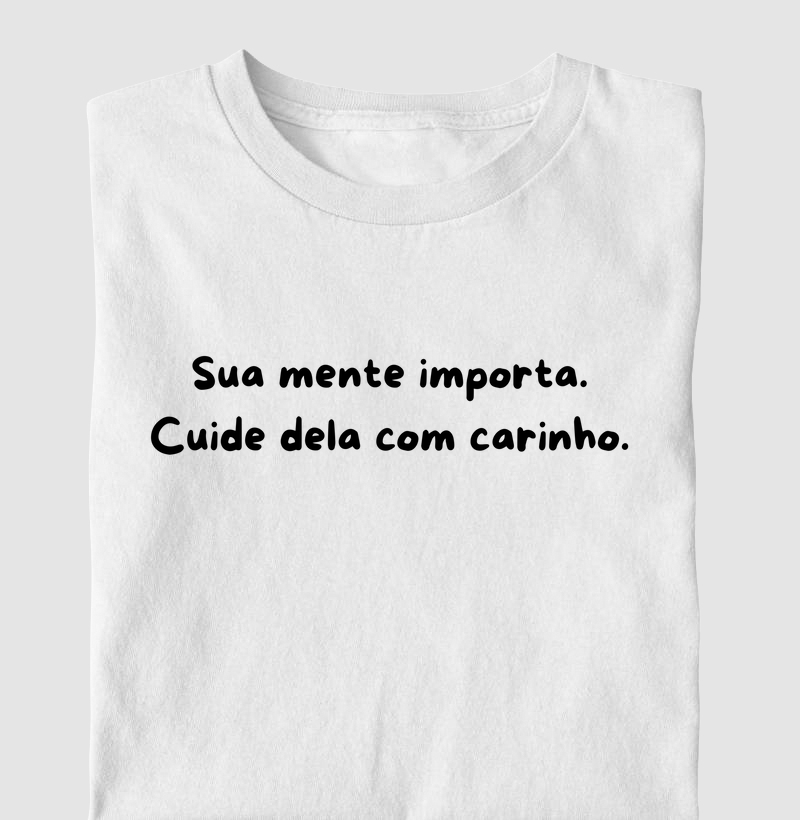 Sua mente importa. Cuide dela com carinho.