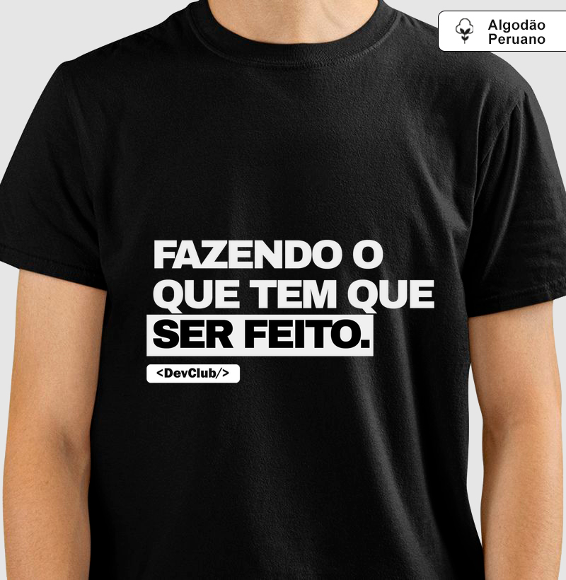 Camiseta Fazendo o que tem que ser feito