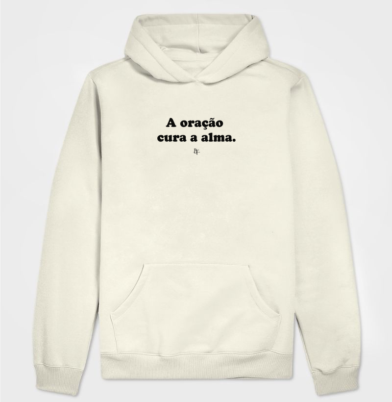 A oração  cura a alma. - Hoodie Moletom