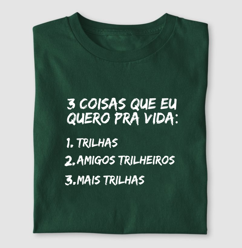 Camiseta 3 Coisas pra vida