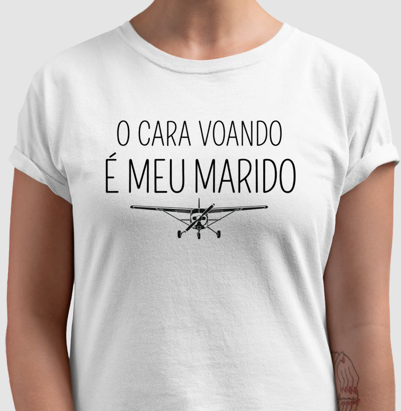"O cara voando é meu marido" - Camiseta