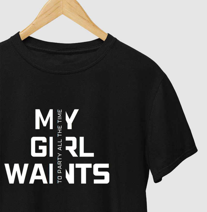 Camiseta My Girl wants to