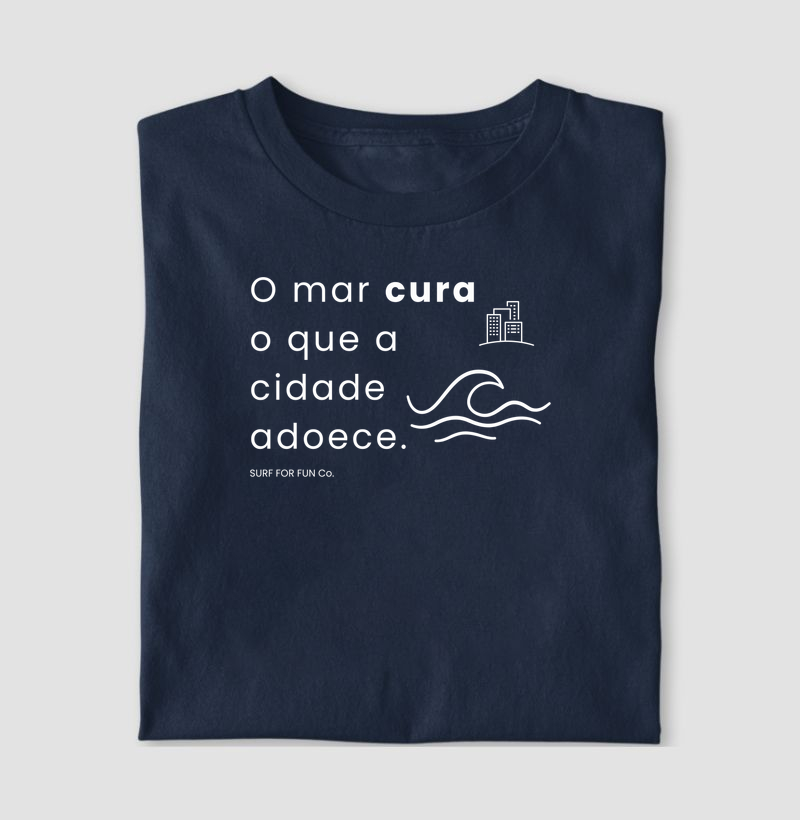 O mar cura, o que a cidade adoece | Surf For Fun Wear