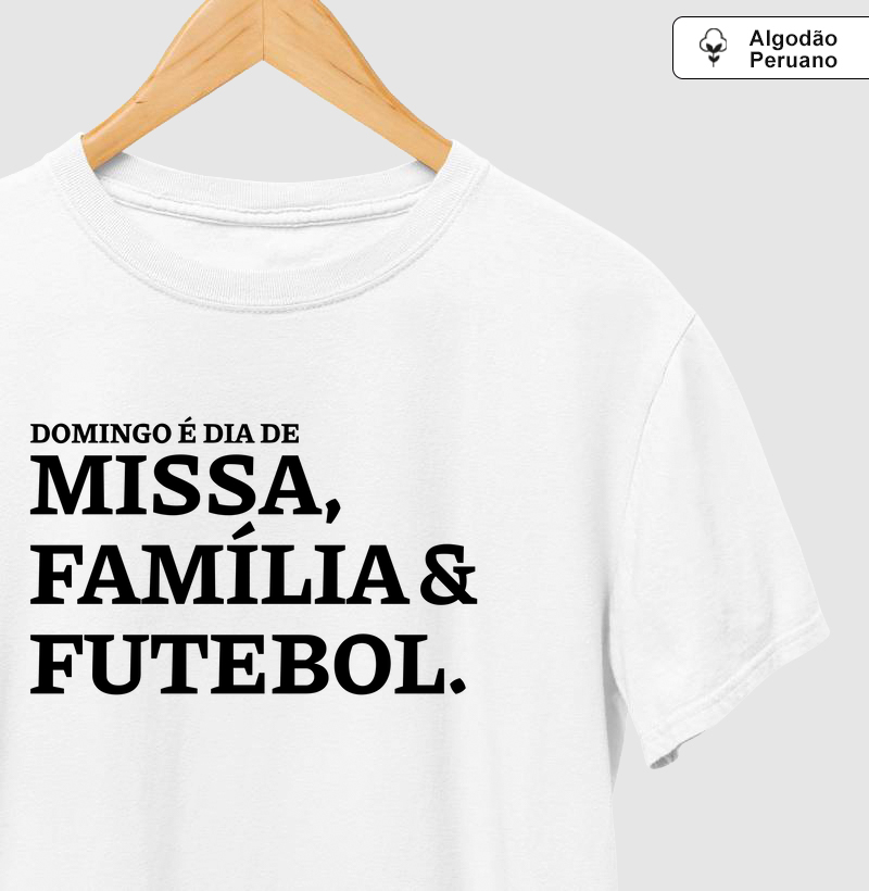 Missa, Família e Futebol Escrita - Algodão Peruano