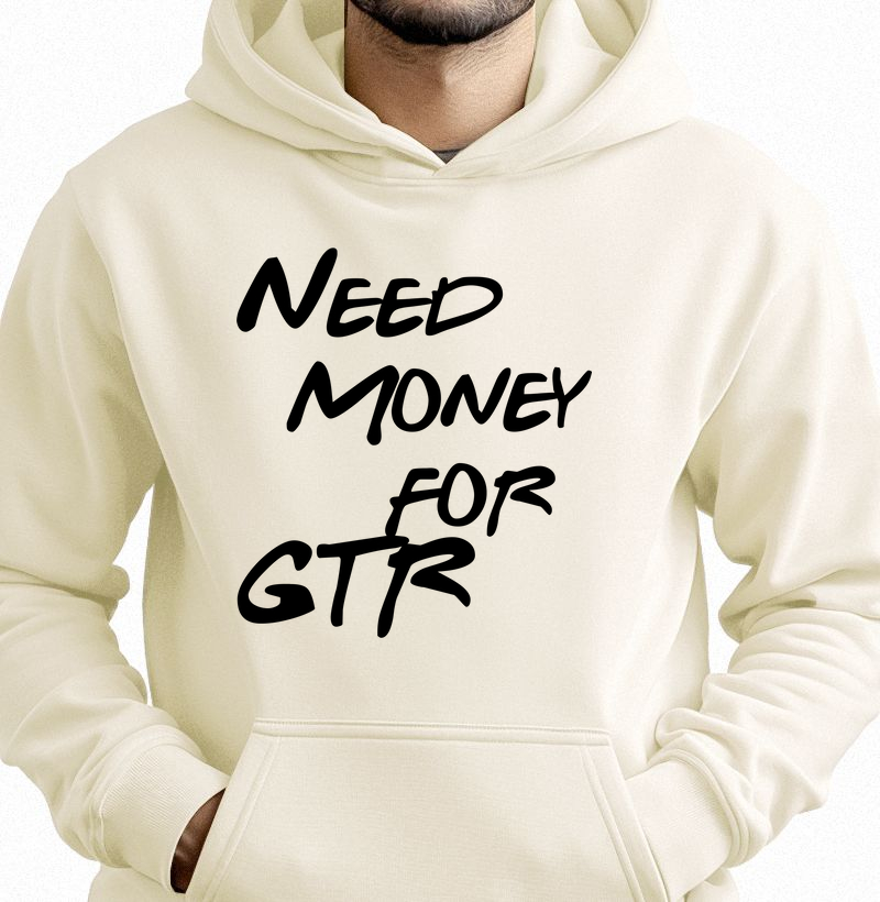 Need Money for GTR
