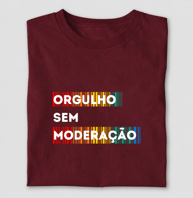 ORGULHO SEM MODERAÇÃO