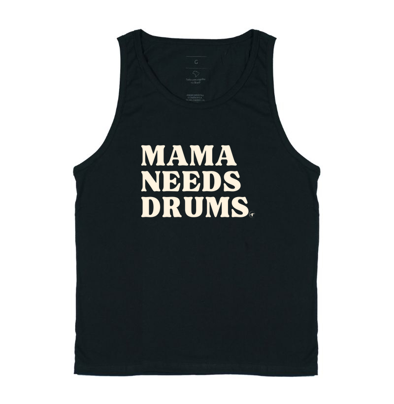 MAMA NEEDS DRUMS.