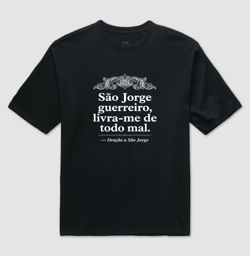 São Jorge Guerreiro Livrai-me de todo Mal - Camiseta Oversized