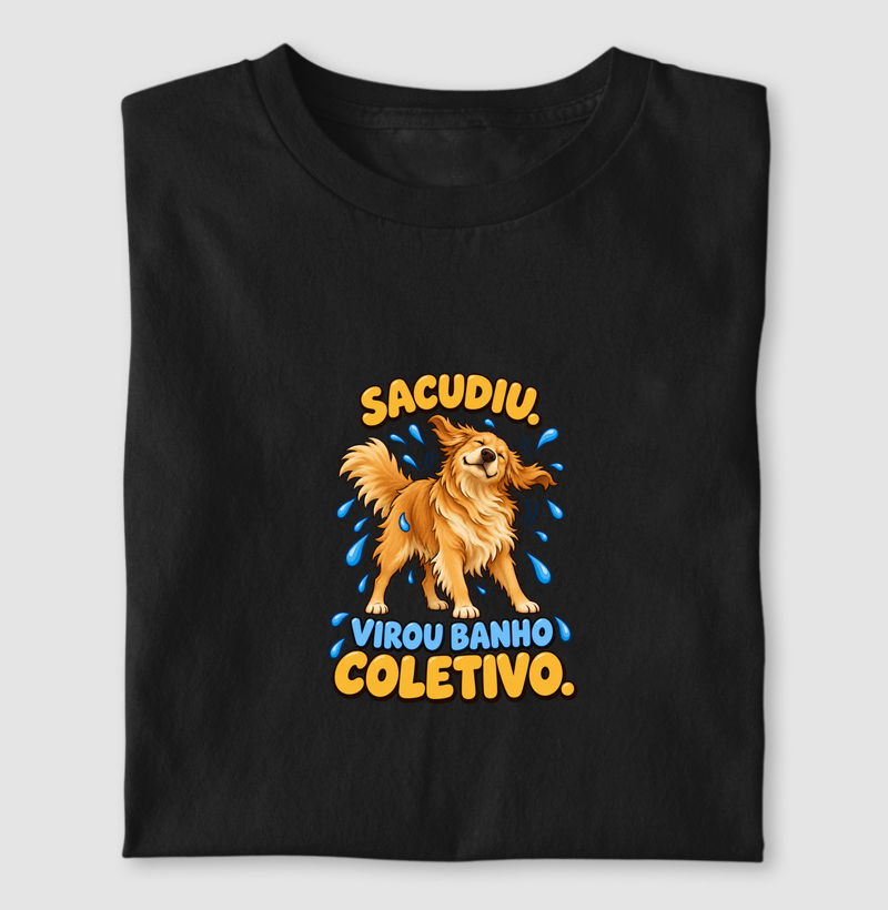 Sacudiu. Virou banho coletivo.