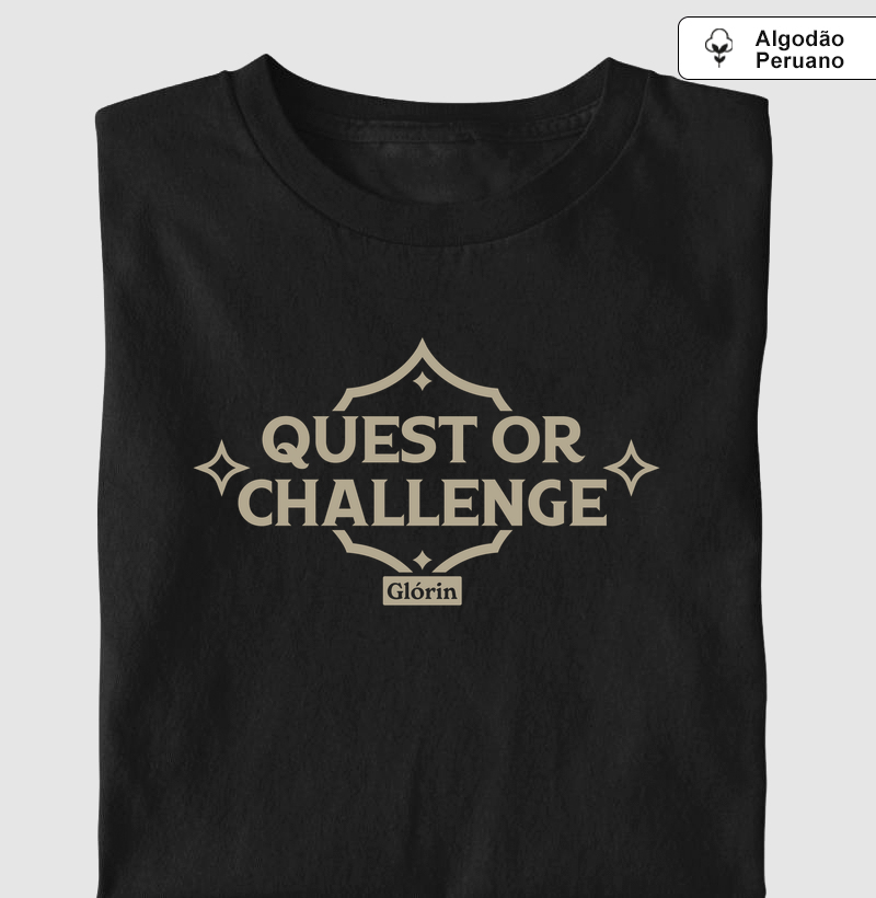 Quest or Challenge - Camiseta Algodão Peruano