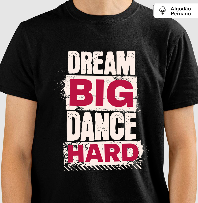 DREAM BIG DANCE HARD