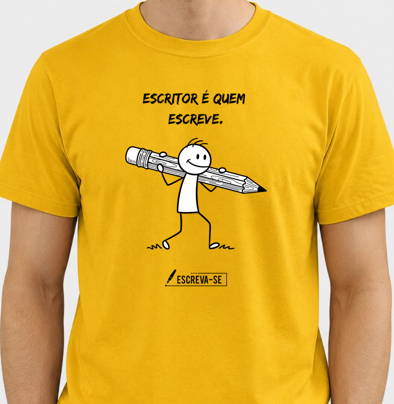 Escritor é quem escreve.  - Camiseta