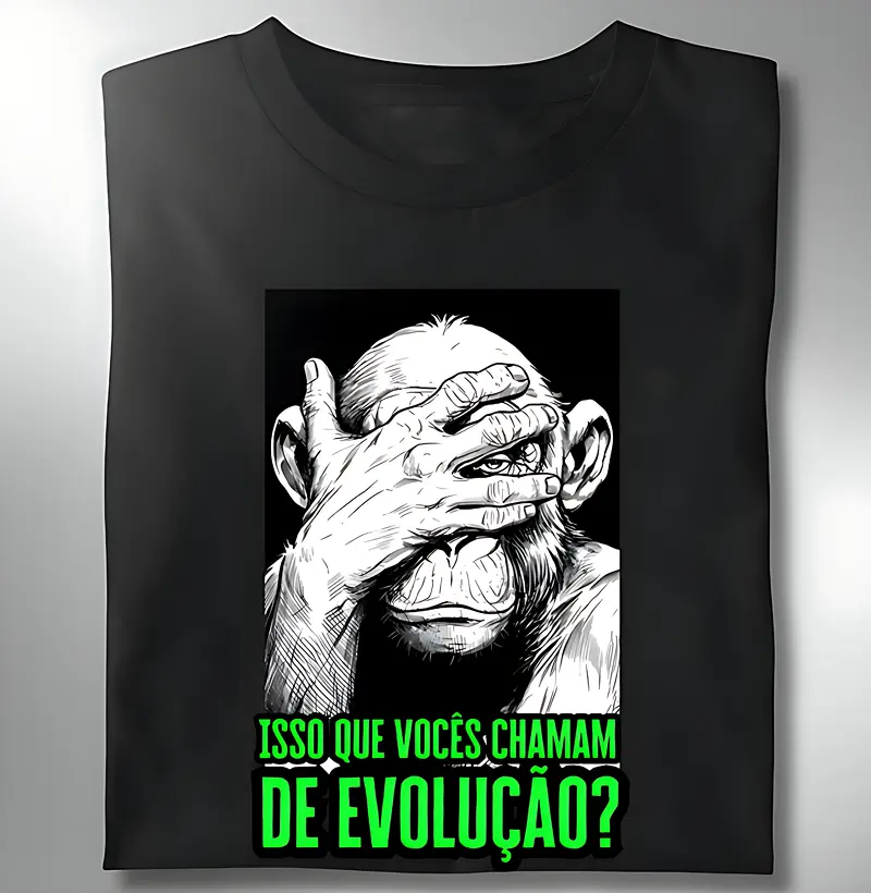 ISSO QUE VOCÊS CHAMAM DE EVOLUÇÃO?