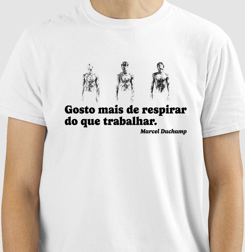 Duchamp, Gosto mais de respirar
