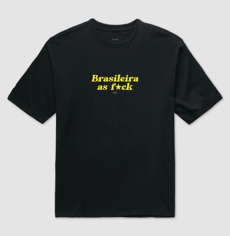 Camisa do Brasil - Brasileia as f*ck | Oversized