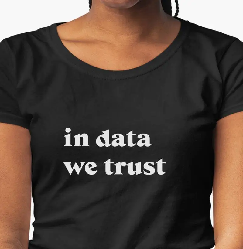 Camiseta In Data We Trust