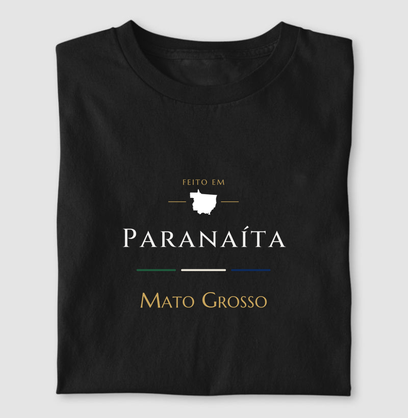 Feito em Paranaíta MT - Camiseta