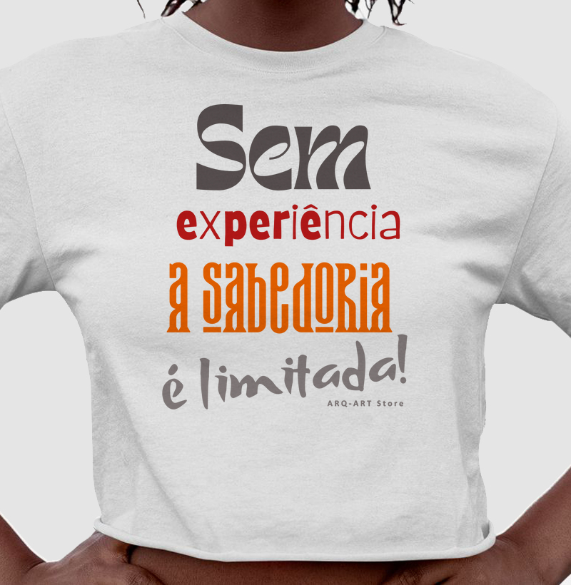 Sem experiência a sbedoria é limitada