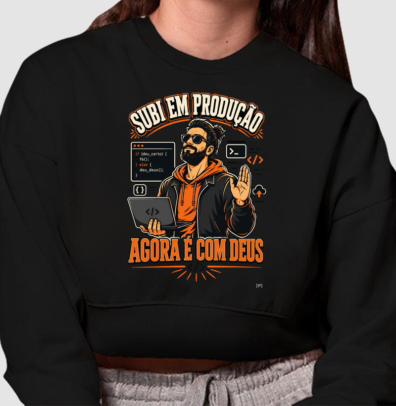 Moletom Cropped Subi em Produção — Agora É com Deus