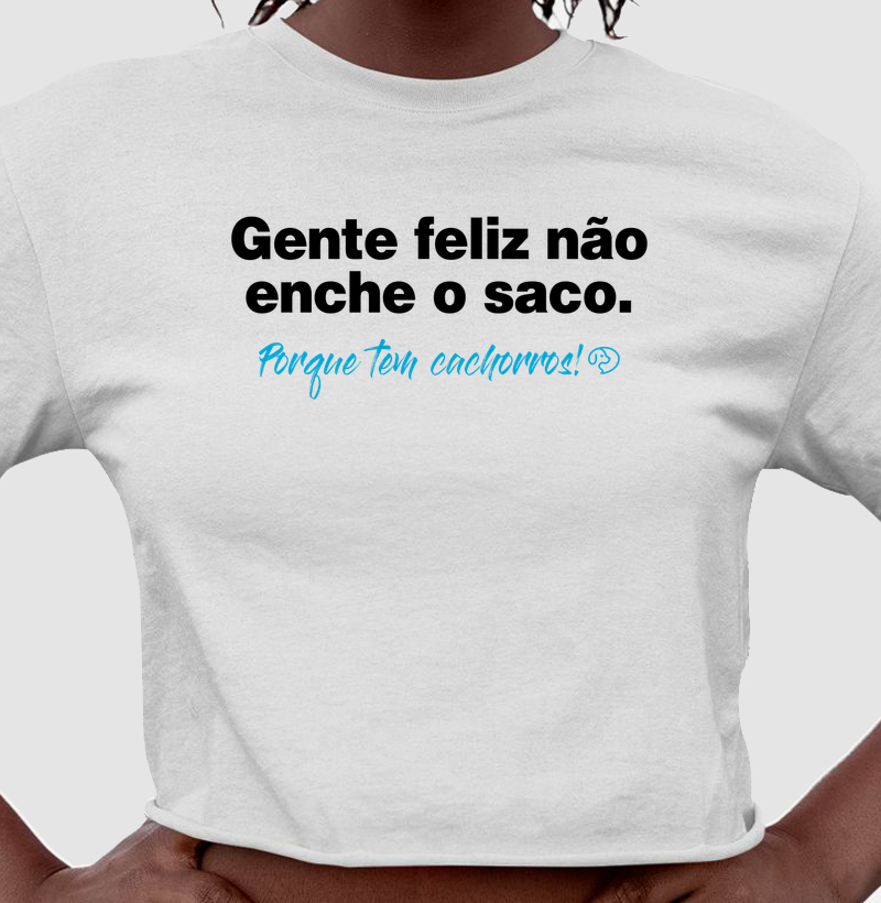 Gente Feliz Não Enche o Saco - Cropped