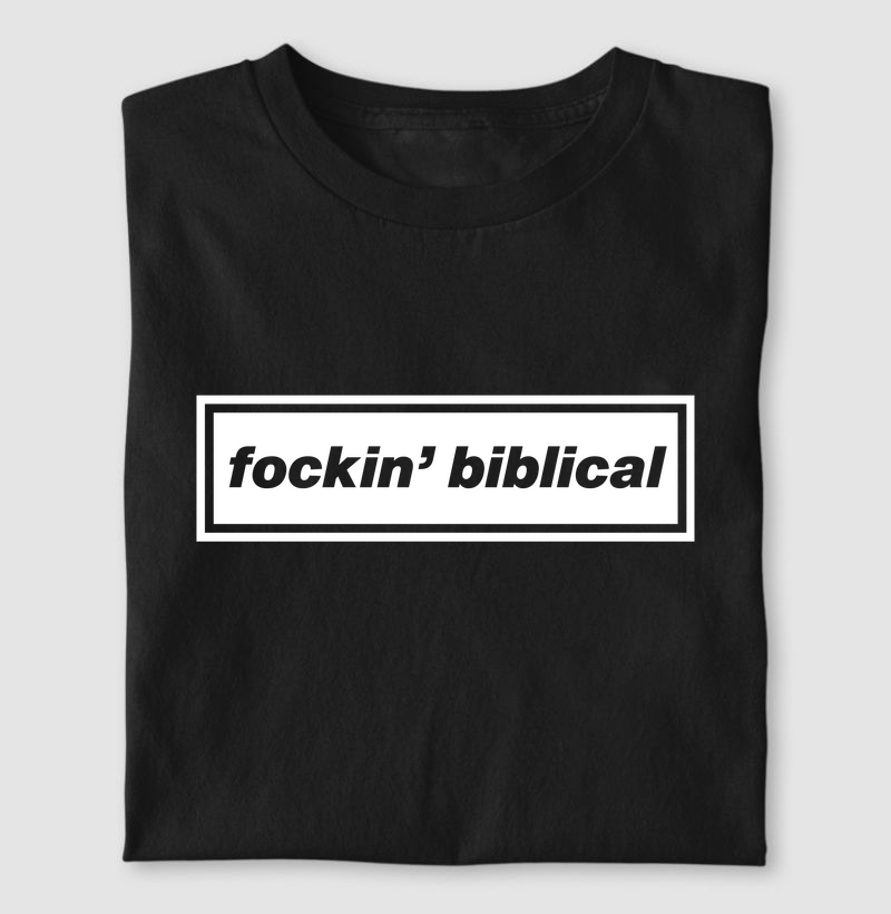 FOCKIN' BIBLICAL (MAN)