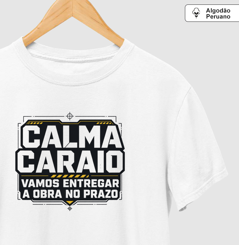 Calma Caraio Vamos Entregar a Obra no Prazo (nova)