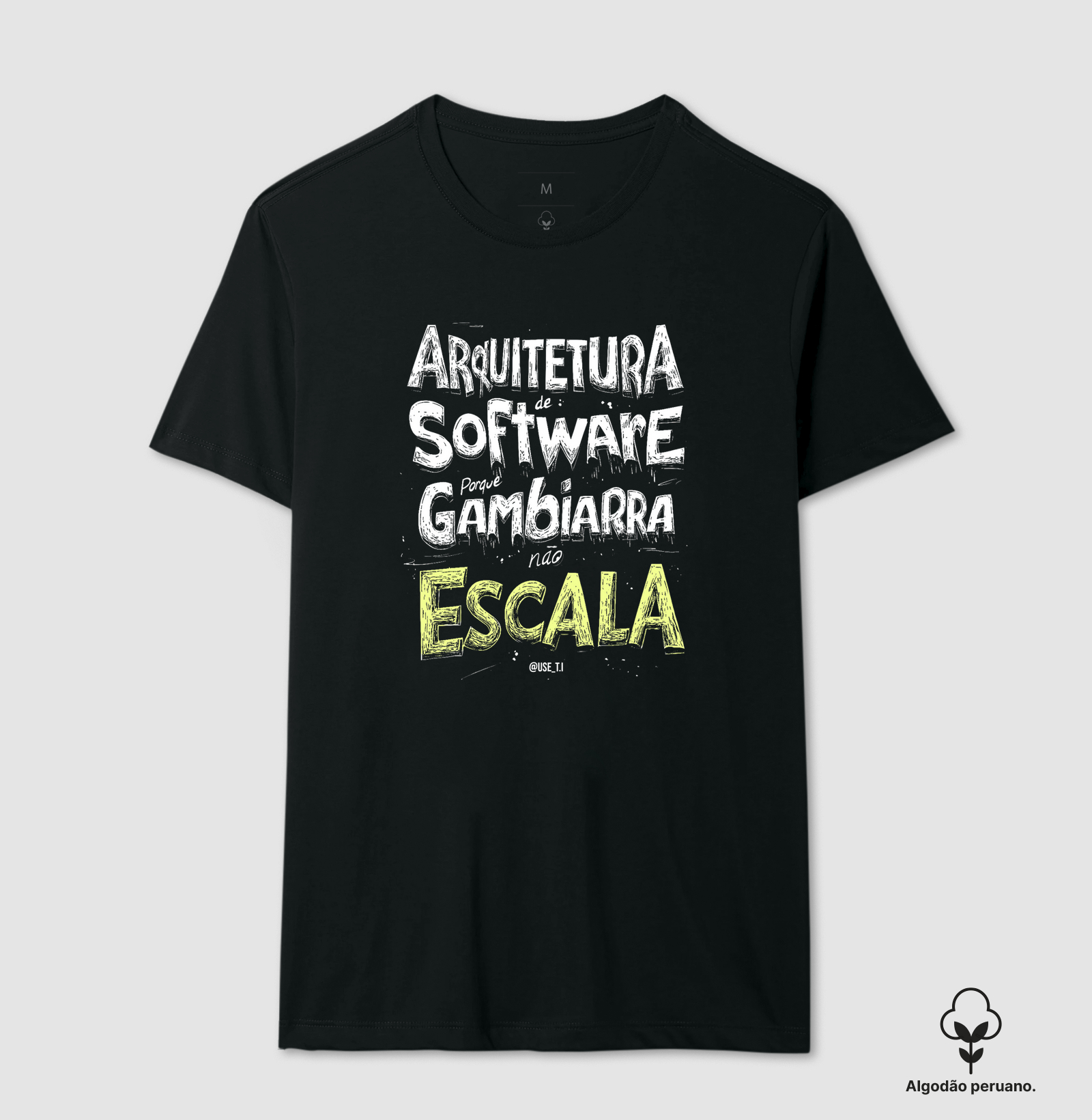 Camiseta Peruana "Arquitetura de Software, porque gambiarra não escala" T.I