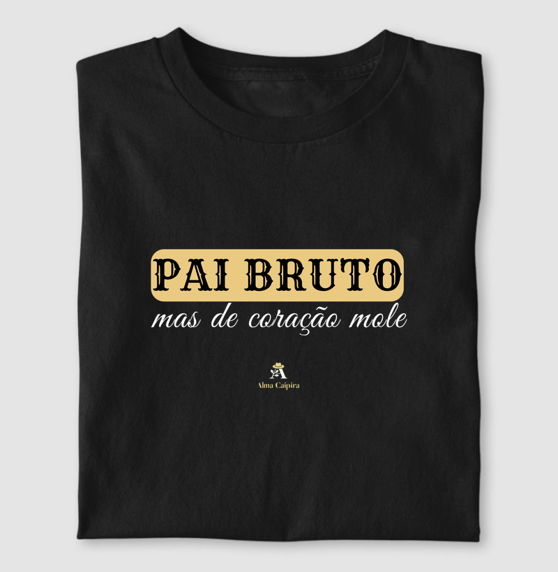 Pai Bruto, mas de coração mole