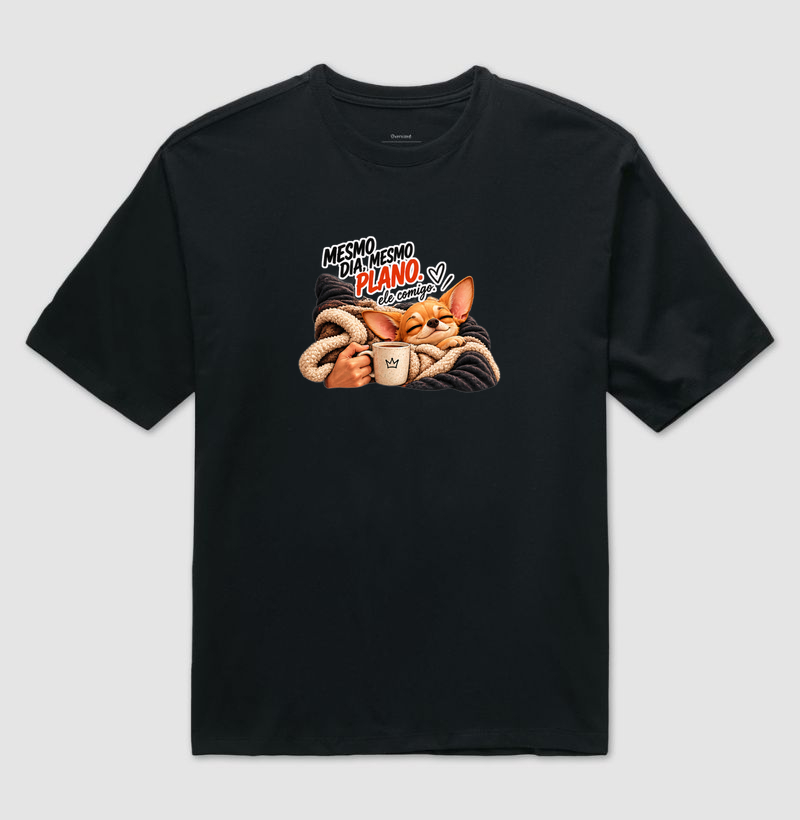 Mesmo dia, mesmo plano - Camiseta Oversized