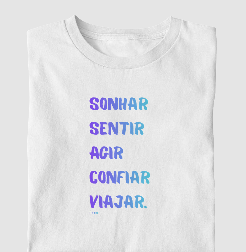 Sonhar, sentir, agir, confiar, viajar