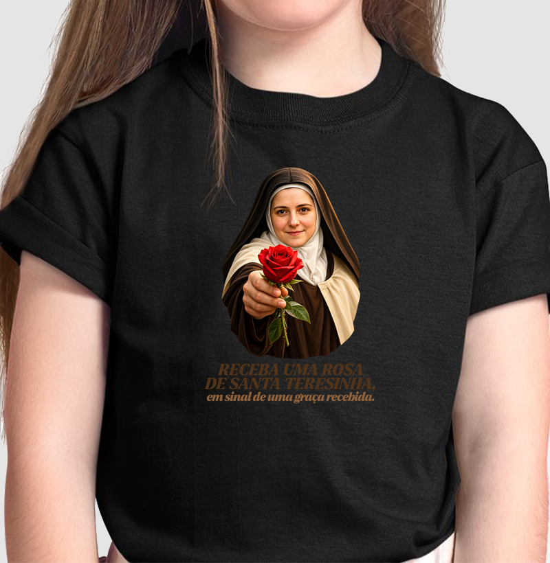 Camiseta Infantil Santa Teresinha do Menino Jesus Receba uma Rosa - Camiseta Infantil