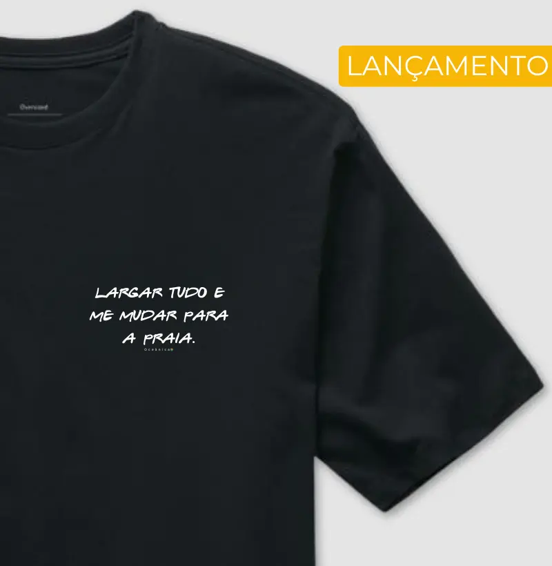 Largar tudo e me mudar para a praia.