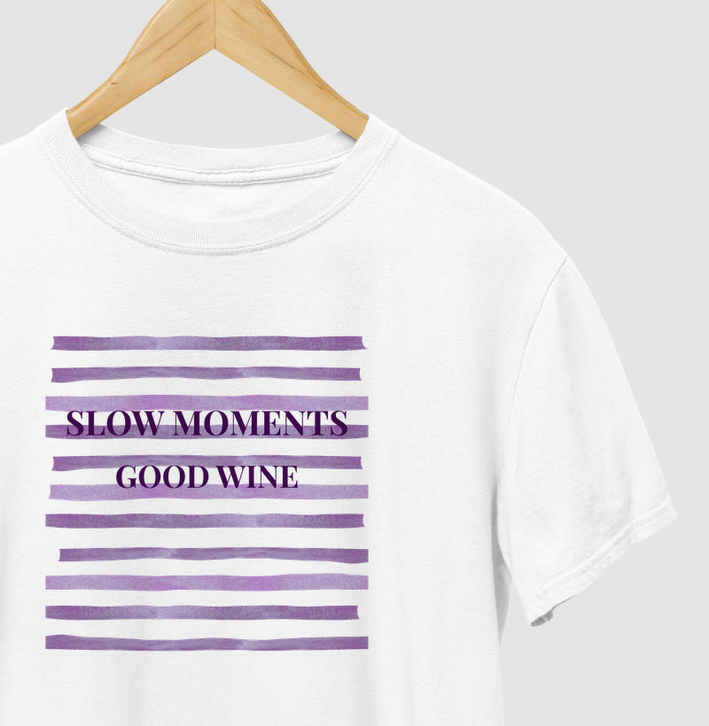 Camiseta Slow Moments. Good Wine. 