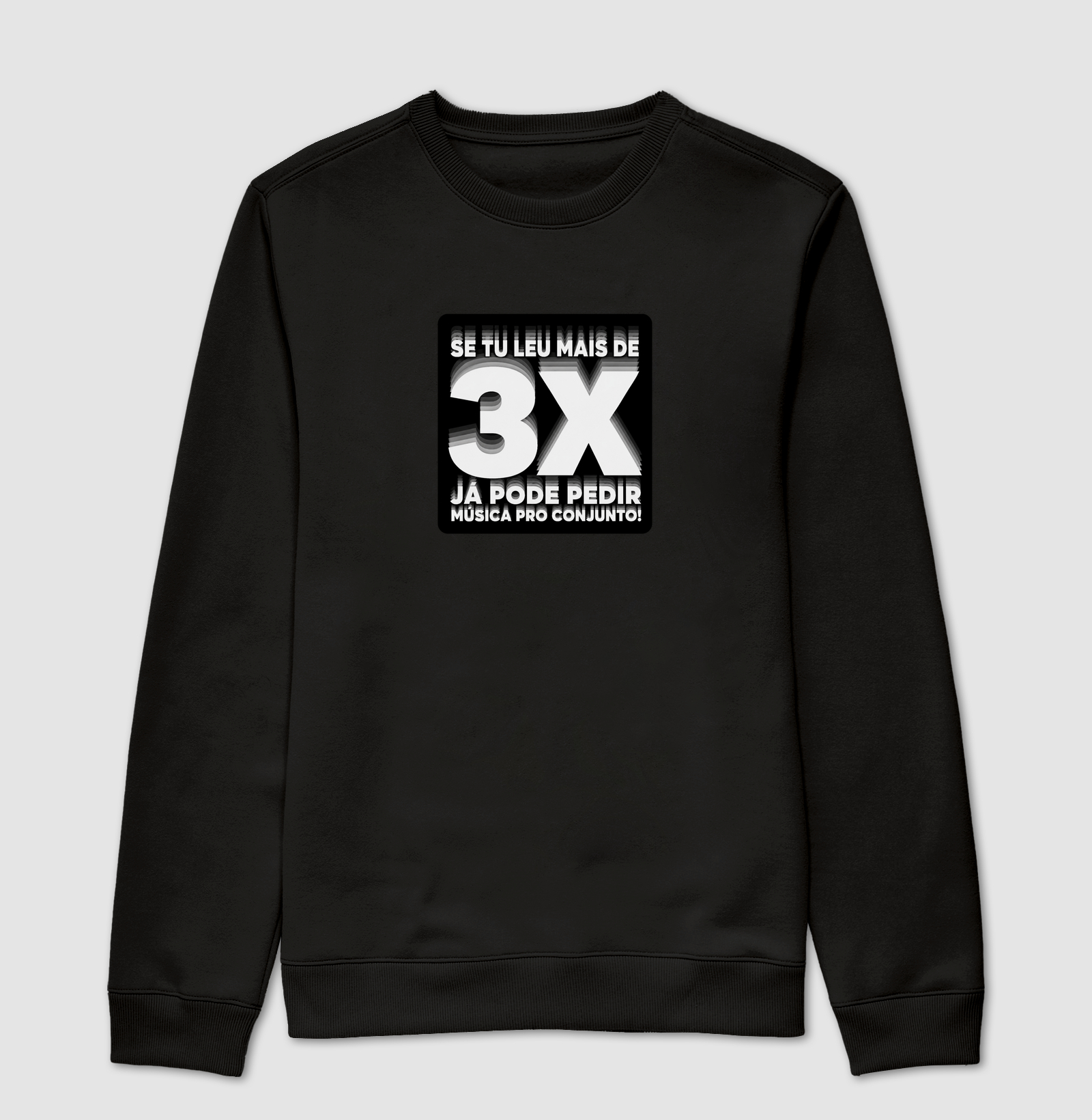 Se tu leu mais de 3x, já pode pedir música pro conjunto! - Suéter Moletom