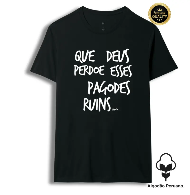 Que Deus perdoe esses pagodes ruins