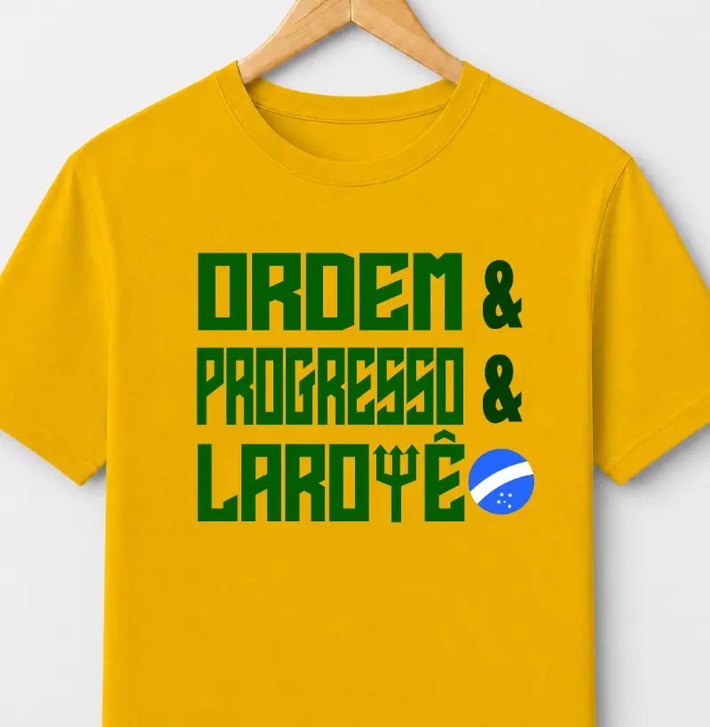 ORDEM, PROGRESSO E LAROYÊ