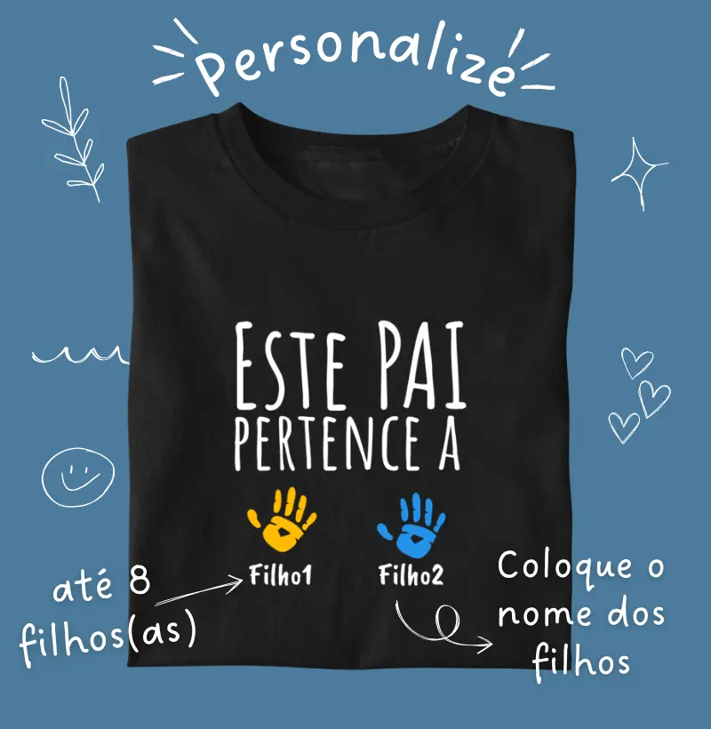 Este PAI pertence a: X Filhos ***ENVIE OS NOMES POR WHATS E RECEBA O LINK PARA FINALIZAR A COMPRA***