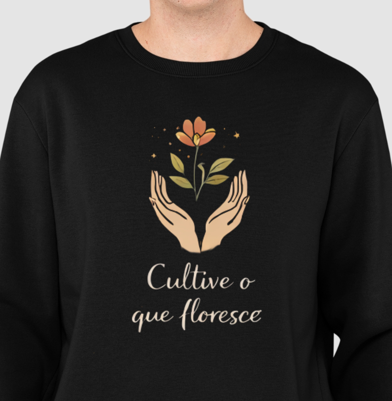 Cultive o que floresce