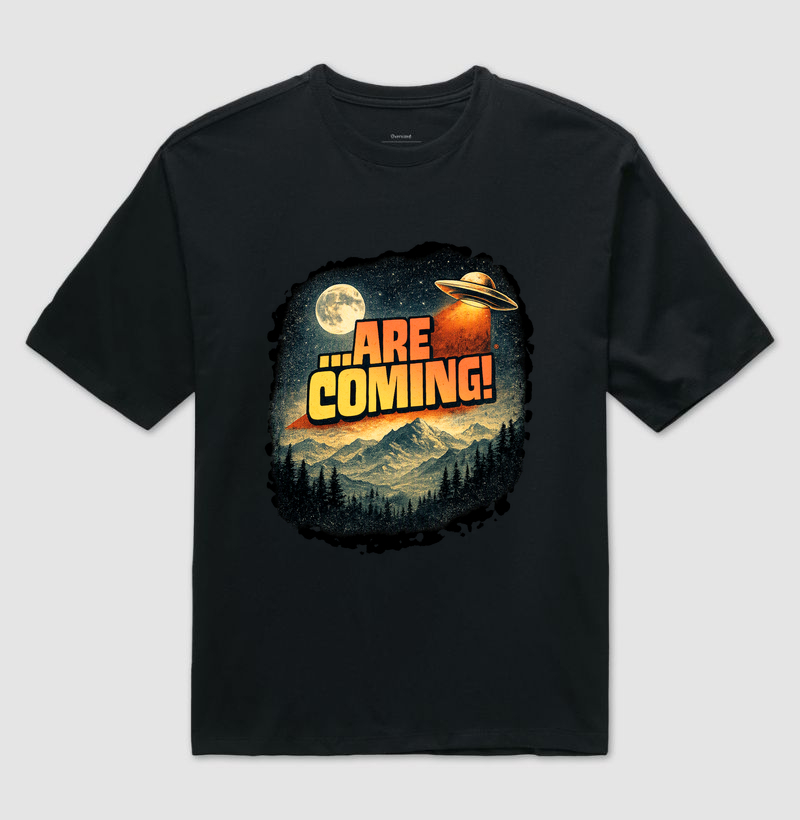 Camiseta Oversized ...Are Coming! - Camiseta Oversized