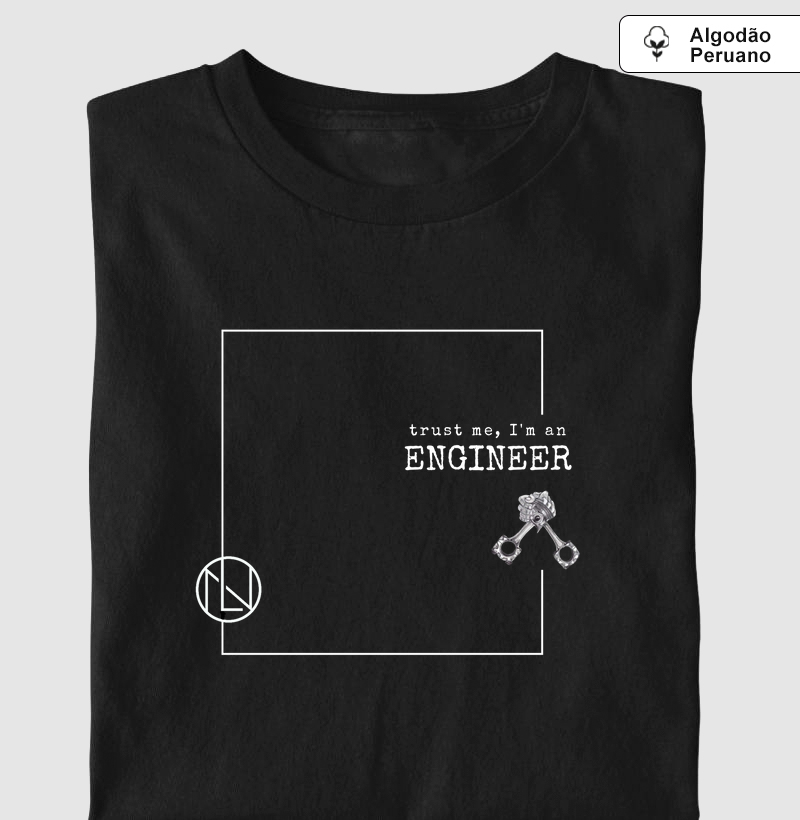 Camiseta trust me, I’m an Engineer algodão peruano 