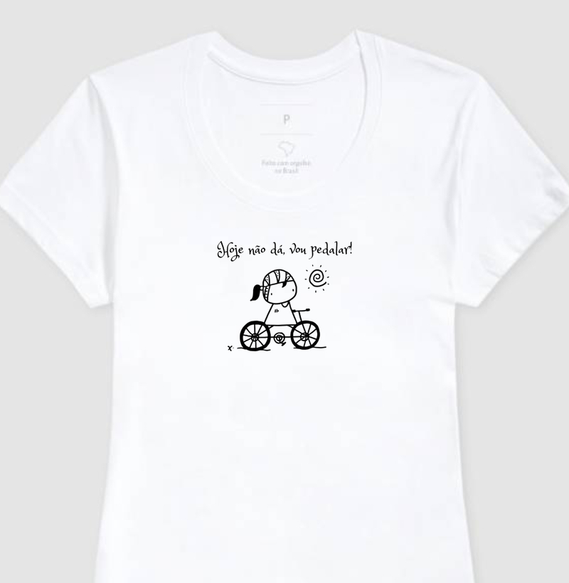 T-Shirt Hoje não dá, vou Pedalar